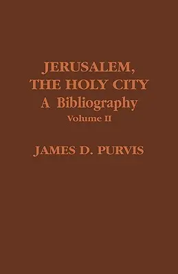 Jerozolima, święte miasto: Bibliografia, tom II - Jerusalem, The Holy City: A Bibliography, Volume II