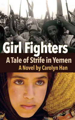 Girl Fighters: Opowieść o konfliktach w Jemenie - Girl Fighters: A Tale of Strife in Yemen