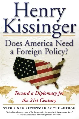 Czy Ameryka potrzebuje polityki zagranicznej? W stronę dyplomacji XXI wieku - Does America Need a Foreign Policy?: Toward a Diplomacy for the 21st Century