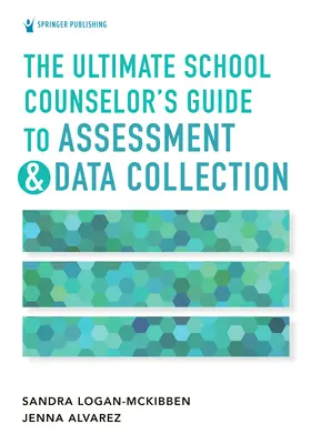 Kompletny przewodnik doradcy szkolnego po ocenie i gromadzeniu danych - The Ultimate School Counselor's Guide to Assessment and Data Collection