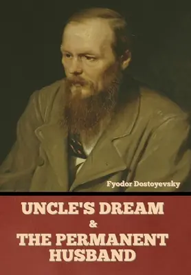 Sen wuja i Stały mąż - Uncle's Dream and The Permanent Husband