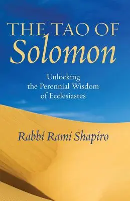 Tao Salomona: Odblokowanie odwiecznej mądrości Kaznodziei - The Tao of Solomon: Unlocking the Perennial Wisdom of Ecclesiastes