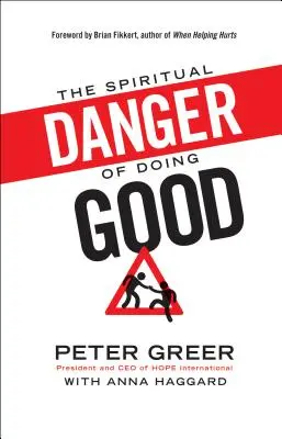 Duchowe niebezpieczeństwo czynienia dobra - The Spiritual Danger of Doing Good