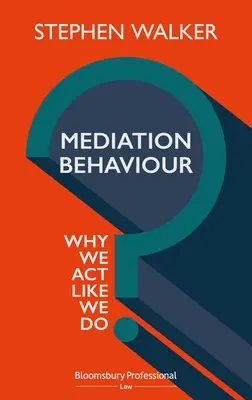 Zachowania mediacyjne: Dlaczego działamy tak, jak działamy - Mediation Behaviour: Why We ACT Like We Do