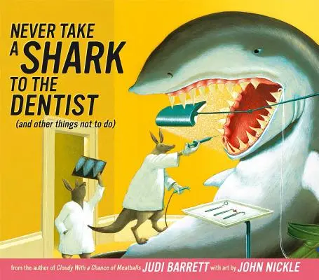 Nigdy nie zabieraj rekina do dentysty (i inne rzeczy, których nie należy robić) - Never Take a Shark to the Dentist: (And Other Things Not to Do)