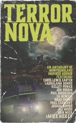 Terror Nova: Antologia horroru inspirowanego Nową Fundlandią - Terror Nova: An anthology of Newfoundland inspired horror