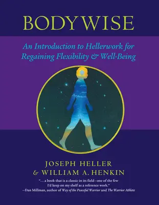 Bodywise: Wprowadzenie do Hellerwork w celu odzyskania elastyczności i dobrego samopoczucia - Bodywise: An Introduction to Hellerwork for Regaining Flexibility & Well-Being