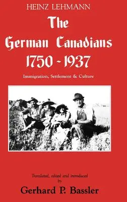 Niemieccy Kanadyjczycy 1750-1937: Imigracja, osadnictwo i kultura - The German Canadians 1750-1937: Immigration, Settlement & Culture