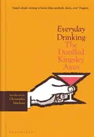 Codzienne picie - destylowany Kingsley Amis - Everyday Drinking - The Distilled Kingsley Amis