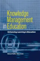 Zarządzanie wiedzą w edukacji: Ulepszanie uczenia się i edukacji - Knowledge Management in Education: Enhancing Learning & Education