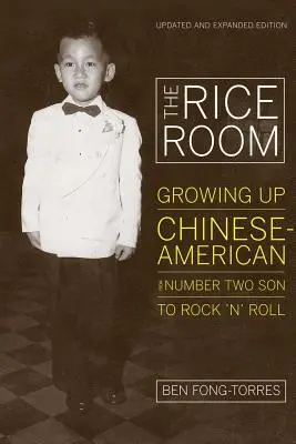 The Rice Room: Dorastanie chińsko-amerykańskie od syna numer dwa do rock'n'rolla - The Rice Room: Growing Up Chinese-American from Number Two Son to Rock 'n' Roll