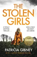 Skradzione dziewczyny - trzymający w napięciu thriller z niespodzianką, której się nie spodziewasz (Detective Lottie Parker, Book 2) - Stolen Girls - A totally gripping thriller with a twist you won't see coming (Detective Lottie Parker, Book 2)