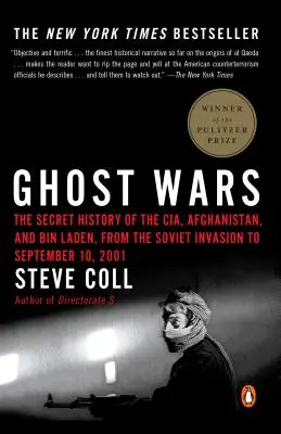 Wojny duchów: Tajna historia CIA, Afganistanu i Bin Ladena, od inwazji radzieckiej do 10 września 2001 r. - Ghost Wars: The Secret History of the Cia, Afghanistan, and Bin Laden, from the Soviet Invas Ion to September 10, 2001