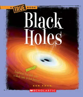 Czarne dziury (prawdziwa książka: kosmos) - Black Holes (a True Book: Space)