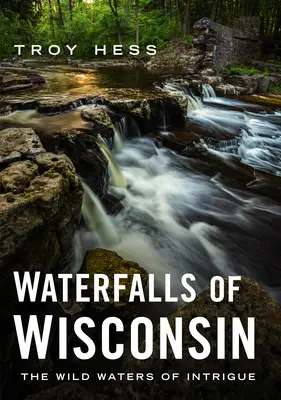 Wodospady Wisconsin: Dzikie wody intrygi - Waterfalls of Wisconsin: The Wild Waters of Intrigue