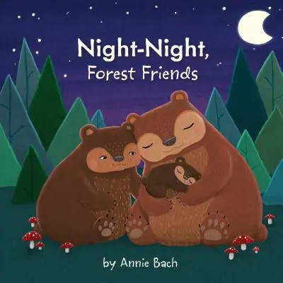Dobranoc, leśni przyjaciele - Night-Night, Forest Friends
