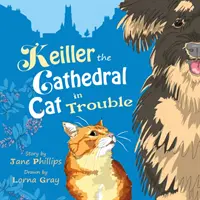 Kot katedralny Keiller w tarapatach - żywa i zabawna przygoda o przyjaźni - Keiller the Cathedral Cat in Trouble - A lively and funny adventure about friendship