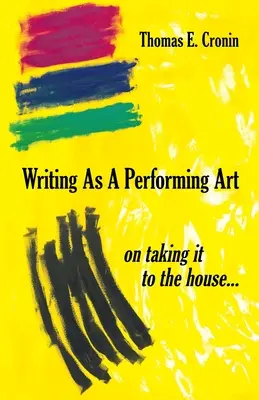 Pisanie jako sztuka performatywna: jak zabrać to do domu ... - Writing as a Performing Art: on taking it to the house ...