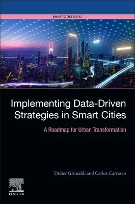 Wdrażanie strategii opartych na danych w inteligentnych miastach: Plan działania na rzecz transformacji miast - Implementing Data-Driven Strategies in Smart Cities: A Roadmap for Urban Transformation