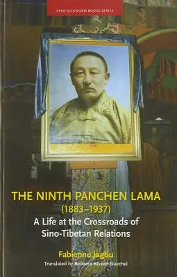 Dziewiąty Panczenlama (1883-1937): Życie na rozdrożu stosunków chińsko-tybetańskich - The Ninth Panchen Lama (1883-1937): A Life at the Crossroads of Sino-Tibetan Relations