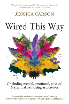 Wired This Way: O odnajdywaniu psychicznego, emocjonalnego, fizycznego i duchowego dobrostanu jako twórca - Wired This Way: On Finding Mental, Emotional, Physical, and Spiritual Well-being as a Creator