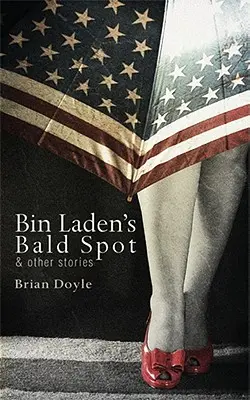 Łysa plama Bin Ladena: i inne historie: i inne historie - Bin Laden's Bald Spot: & Other Stories: & Other Stories