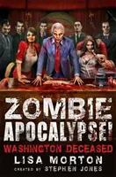 Zombie Apocalypse! Waszyngton nie żyje - Zombie Apocalypse! Washington Deceased