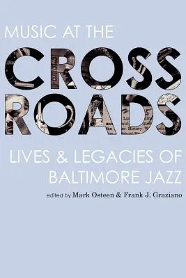 Muzyka na rozdrożu: Życie i dziedzictwo jazzu z Baltimore - Music at the Crossroads: Lives & Legacies of Baltimore Jazz