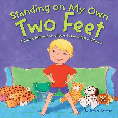 Stojąc na własnych nogach: dziecięca afirmacja miłości w trakcie rozwodu - Standing on My Own Two Feet: A Child's Affirmation of Love in the Midst of Divorce