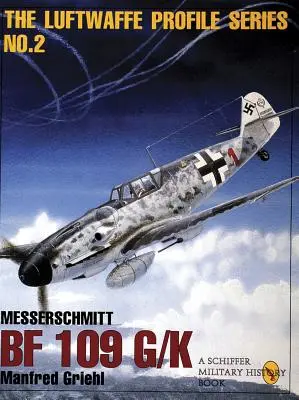 Seria profili Luftwaffe, nr 2: Messerschmitt Bf 109 G/K - The Luftwaffe Profile Series, No. 2: Messerschmitt Bf 109 G/K