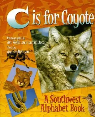 C jak Kojot: Książka z alfabetem południowego zachodu - C Is for Coyote: A Southwest Alphabet Book