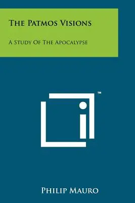 Wizje z Patmos: Studium Apokalipsy - The Patmos Visions: A Study Of The Apocalypse