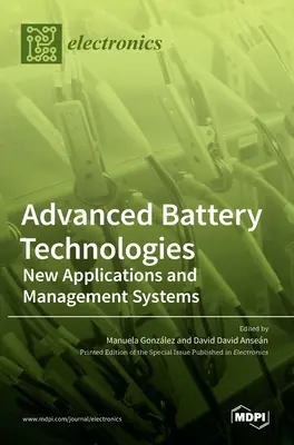 Zaawansowane technologie akumulatorowe: Nowe aplikacje i systemy zarządzania - Advanced Battery Technologies: New Applications and Management Systems