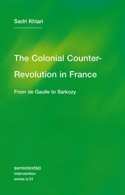 Kolonialna kontrrewolucja: Od de Gaulle'a do Sarkozy'ego - The Colonial Counter-Revolution: From de Gaulle to Sarkozy