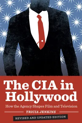 CIA w Hollywood: jak agencja kształtuje film i telewizję - The CIA in Hollywood: How the Agency Shapes Film and Television