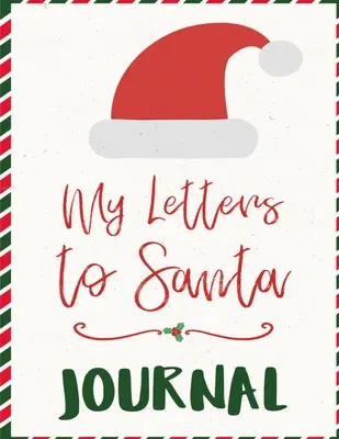 My Letters To Santa Journal: Ho Ho Ho Notatnik do pisania sezonowych listów z życzeniami do Świętego Mikołaja i Pani Mikołajowej - A Christma - My Letters To Santa Journal: Ho Ho Ho Composition Notebook To Write In Seasonal Letters With Wishes To Santa Claus & Mrs. Santa Clause - A Christma