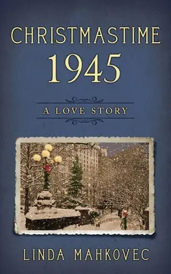 Boże Narodzenie 1945: Historia miłosna - Christmastime 1945: A Love Story