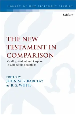 Nowy Testament w porównaniu: Ważność, metoda i cel w porównywaniu tradycji - The New Testament in Comparison: Validity, Method, and Purpose in Comparing Traditions