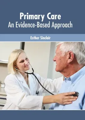 Podstawowa opieka zdrowotna: Podejście oparte na dowodach - Primary Care: An Evidence-Based Approach