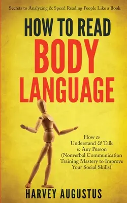 Jak czytać mowę ciała: Secrets to Analyzing & Speed Reading People Like a Book - How to Understand & Talk to Any Person (Nonverbal Communicat - How to Read Body Language: Secrets to Analyzing & Speed Reading People Like a Book - How to Understand & Talk to Any Person (Nonverbal Communicat