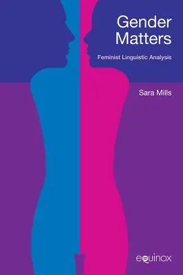 Gender Matters: Feministyczna analiza językowa - Gender Matters: Feminist Linguistc Analysis