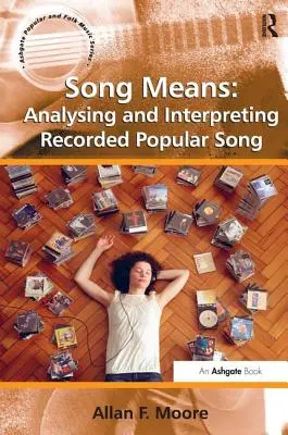 Song Means: Analiza i interpretacja nagranej piosenki popularnej - Song Means: Analysing and Interpreting Recorded Popular Song