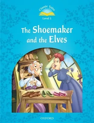 Klasyczne opowieści: Szewc i elfy - Classic Tales the Shoemaker and the Elves