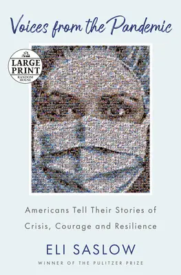 Głosy z pandemii: Amerykanie opowiadają swoje historie o kryzysie, odwadze i odporności - Voices from the Pandemic: Americans Tell Their Stories of Crisis, Courage and Resilience