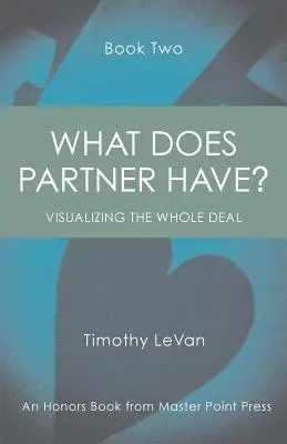 Co ma partner Księga druga: Wizualizacja całej transakcji - What Does Partner Have Book Two: Visualizing the Whole Deal