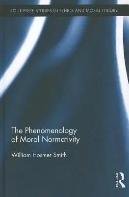 Fenomenologia moralnej normatywności - The Phenomenology of Moral Normativity