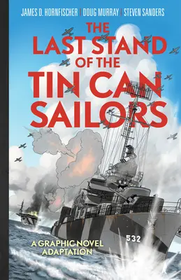 The Last Stand of the Tin Can Sailors: Niezwykła historia najlepszej godziny Marynarki Wojennej Stanów Zjednoczonych podczas II wojny światowej - The Last Stand of the Tin Can Sailors: The Extraordinary World War II Story of the U.S. Navy's Finest Hour