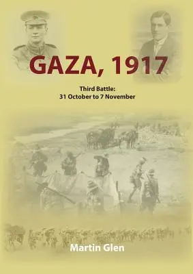 Gaza 1917: Trzecia bitwa od 31 października do 7 listopada - Gaza 1917: Third Battle 31 October to 7 November