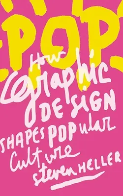 Pop: Jak projektowanie graficzne kształtuje kulturę popularną - Pop: How Graphic Design Shapes Popular Culture