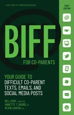 Biff for Coparent Communication: Twój przewodnik po trudnych tekstach, e-mailach i postach w mediach społecznościowych - Biff for Coparent Communication: Your Guide to Difficult Texts, Emails, and Social Media Posts